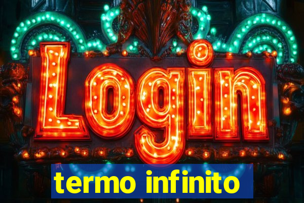 termo infinito